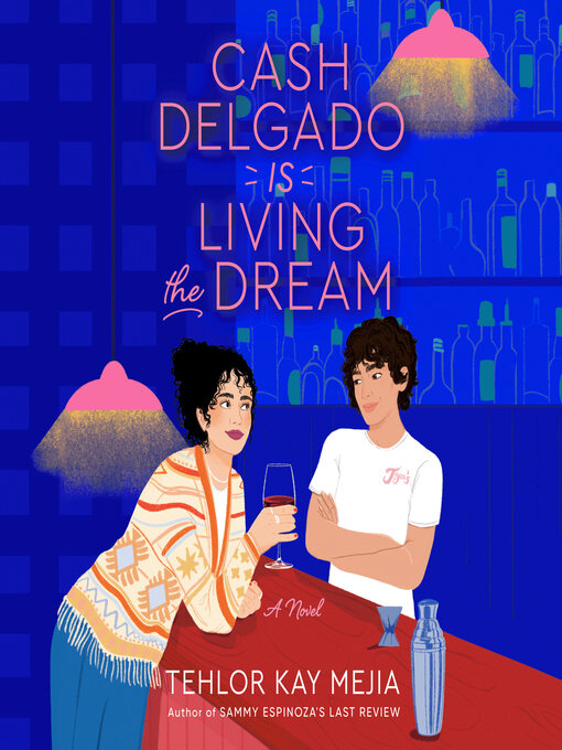 Title details for Cash Delgado Is Living the Dream by Tehlor Kay Mejia - Available